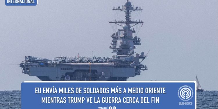 El Pentágono enviará miles de soldados adicionales a OrienteMedio en los próximos días mientras el Gobierno de Estados Unidos intenta presionar a Irán para que llegue a un acuerdo y el presidente Donald Trump asegura que la guerra